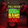 Boom Bang Bang (Extended) - Vybz&Motion