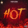 Hot (Explicit) - T.R.I.P. King