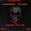 Smoke wit me(feat. Tray Savage) (Explicit) - Squeakfrom070&Tray Savage