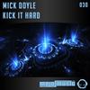 Kick It Hard (Original Mix) - Mick Doyle