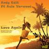 Love Again (Vocal Mix) - Andy Edit&Asia Yarwood
