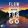 Flow(Guided Meditation for Letting Go) - Jessica Shepherd