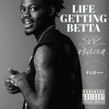 Life Getting Betta (Explicit) - Klutch2kill