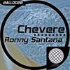 Chevere (Original Mix) - Ronny Santana