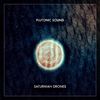 Saturnian Drones - Plutonic Sound&Vitalij Postavnichij