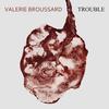 Trouble (其他) - Valerie Broussard