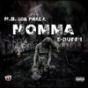 Momma(feat. M. B. Joe Prada) (Explicit) - E-Dubb1&M. B. Joe Prada