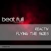 Flying The Skies (Original Mix) - Reactiv