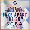 Take Apart The Sky (SOBA Remix) - Urbanstep&Peter Piffen&Vincent Moretto