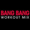 Bang Bang (Extended Workout Mix) - J Rae&Fringe