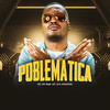 Poblematica (Explicit) - MC RD&DJ Bill&MC Gui Andrade