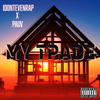 My Trade (Explicit) - PAUV&IDONTEVENRAP