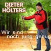 Wir sind noch jung genug - Dieter Hölters