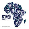 Stand Together - African Artists Unite&2baba&Ahmed Soultan&Amanda Black&Ben Pol&Betty G&Gigi Lamayne&Prodigio&Stanley Enow&Teni&Yemi Alade