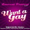 Want a Gay 2010 (Tristan Garner Remix) - Laurent Pautrat