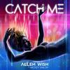 Catch Me - Allen Wish&Mickey Shiloh