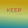 Keep Twit - Cuno Fano