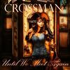 I Hate War, Pt. 3 - Crossman