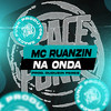 Na Onda (Explicit) - MC Ruanzin