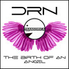 The Birth Of An Angel (Original Mix) - DRN