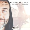 Teach Me How to Love (Acoustic Edit) - Hr. Troels&Dem Danes&Albin Loán