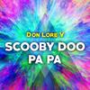 Scooby Doo Pa Pa - Don Lore V