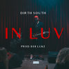 In Luv (Explicit) - Dirth South