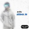 Approach Me (Explicit) - XENTIAL