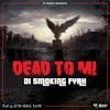 Dead to Mi (Explicit) - Di Smoking Fyah