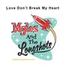 Love Don't Break My Heart - Myles&The Longshots