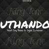 Uthando(feat. Jay Blaro & Sgidli Interior) - King Tone SA&Jay Blaro&Sgidli Interior