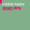 Down Dirty - Robbie Taylor