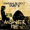 Answer Me - Dub FX&Kundalini Project