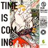 Time is Coming - Dub Dillah