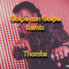 Golpe Con Golpe (Remix) - Thombs