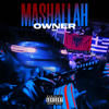 Mashallah (Explicit) - Owner 101&Crooked