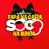 Tapa na Cara, Soco na Bunda (Explicit) - Mc Delux&DJ Bokinha