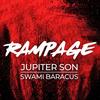Rampage (Radio Edit) - Jupiter Son&Swami Baracus