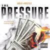 The Pressure (Explicit) - WOLV&Hostile