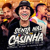 Senta nas Casinha (Explicit) - Mc Paulista Do Ibura&MC Ricardinho&mc Jajau