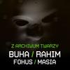 Z Archiwum Twarzy (Explicit) - Buka&Rahim&Masia&Fokus