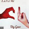 L.o.V.e Me (Explicit) - Big Gavo