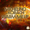 Warm Me Up (Deep Mix) - Michelino&Korach