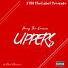 Uppers (Explicit) - Bang tha Cannon&Bad Bizness