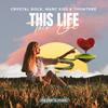 This Life - Crystal Rock&Marc Kiss&ThomTree&Matthias Fleckenstein&Thomas Baum