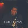 I Wish I Wasn't(feat. Gerald Rampersaud) - Al Roberts&Gerald Rampersaud