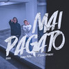 Mai pagato (Explicit) - Issel&St Luca Spenish&Frank Popa