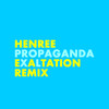 Propaganda - Exaltation Remix - Henree