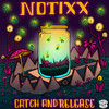 Catch & Release - Notixx