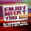 Enjoy What You Do(feat. Yaffa & Wes Writer) - DJ Sharon&Yaffa&Wes Writer